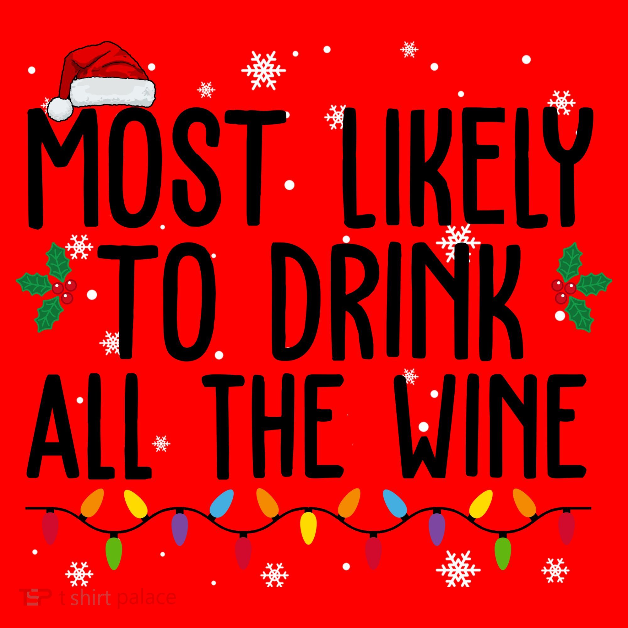 Most Likely To Drink All The Wine Funny Christmas Santa Hat