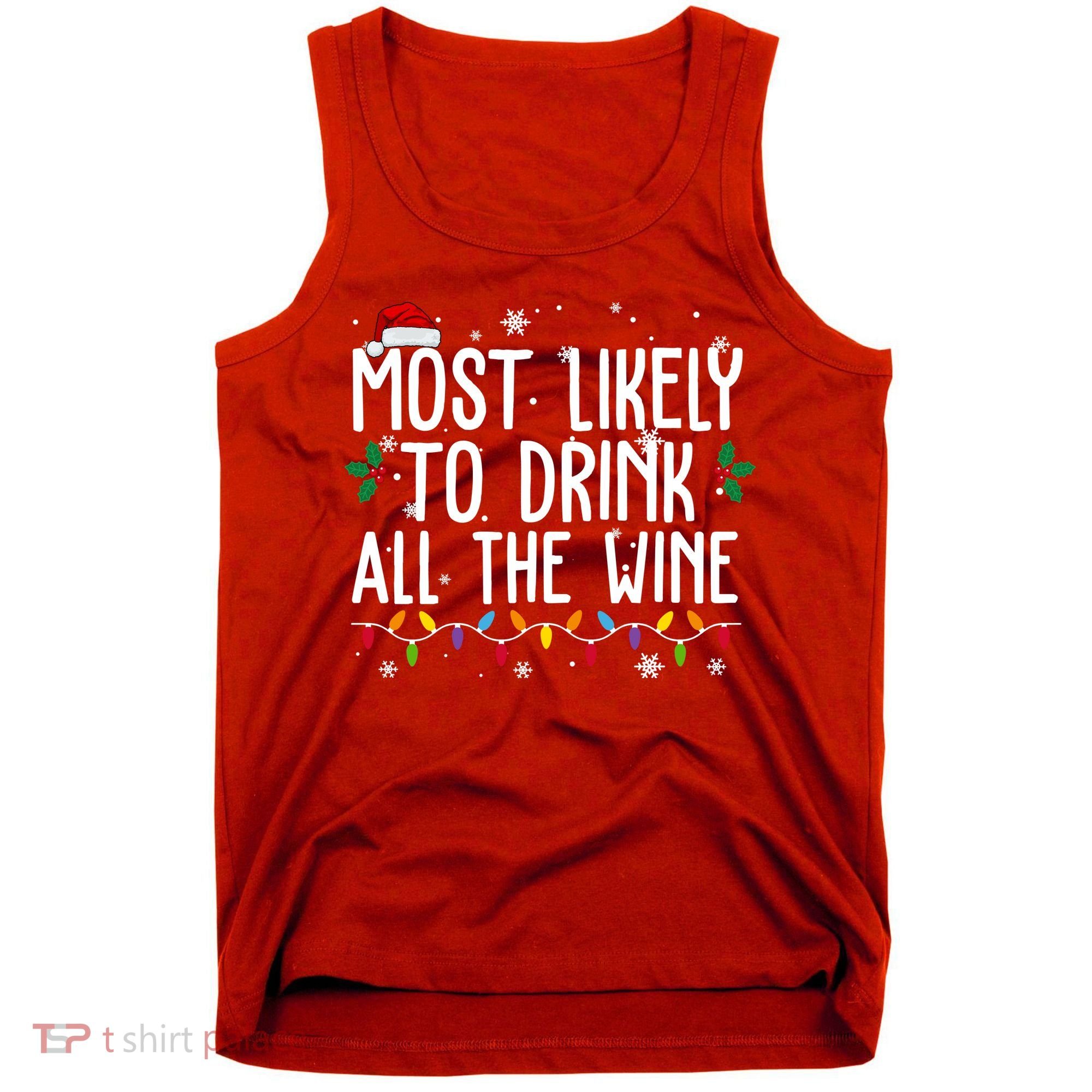 Most Likely To Drink All The Wine Funny Christmas Tank Top