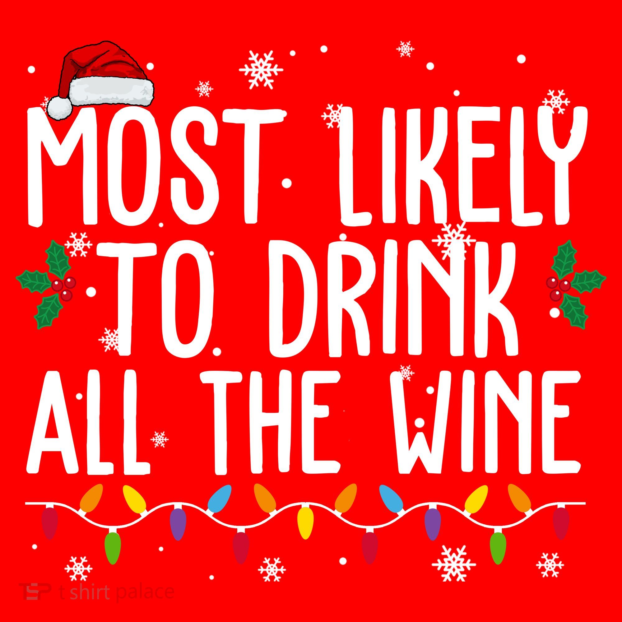 Most Likely To Drink All The Wine Funny Christmas Women's Long Sleeve Shirt