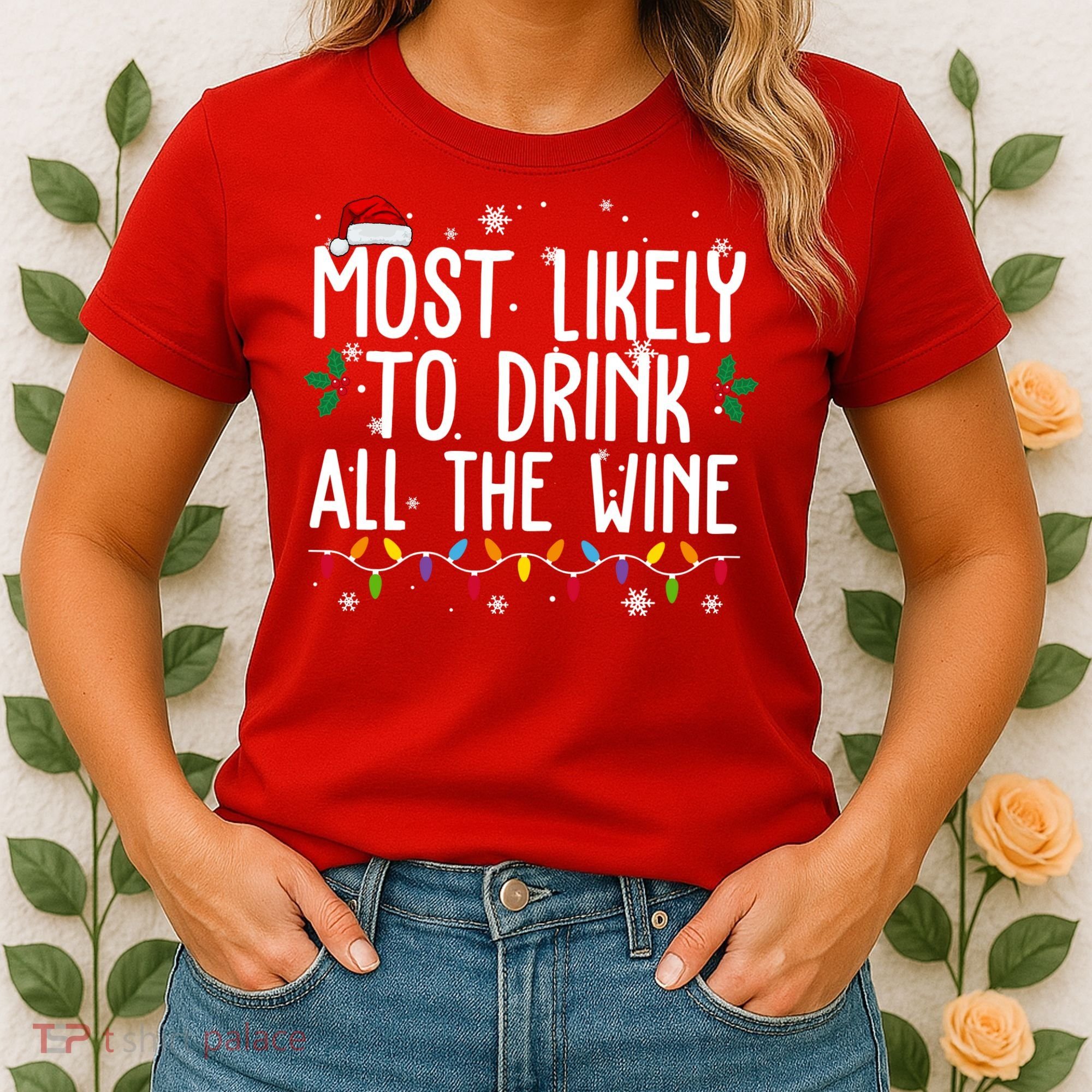 Most Likely To Drink All The Wine Funny Christmas Women's T-Shirt