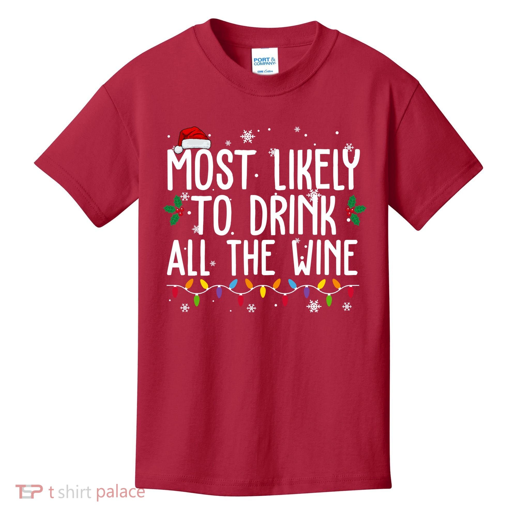Most Likely To Drink All The Wine Funny Christmas Kids T-Shirt