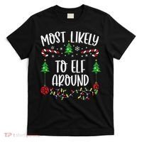 Most Likely To Elf Around Funny Christmas Family Matching Cute Christmas Famil T-Shirt thumb 0