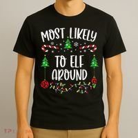 Most Likely To Elf Around Funny Christmas Family Matching Cute Christmas Famil T-Shirt thumb 3