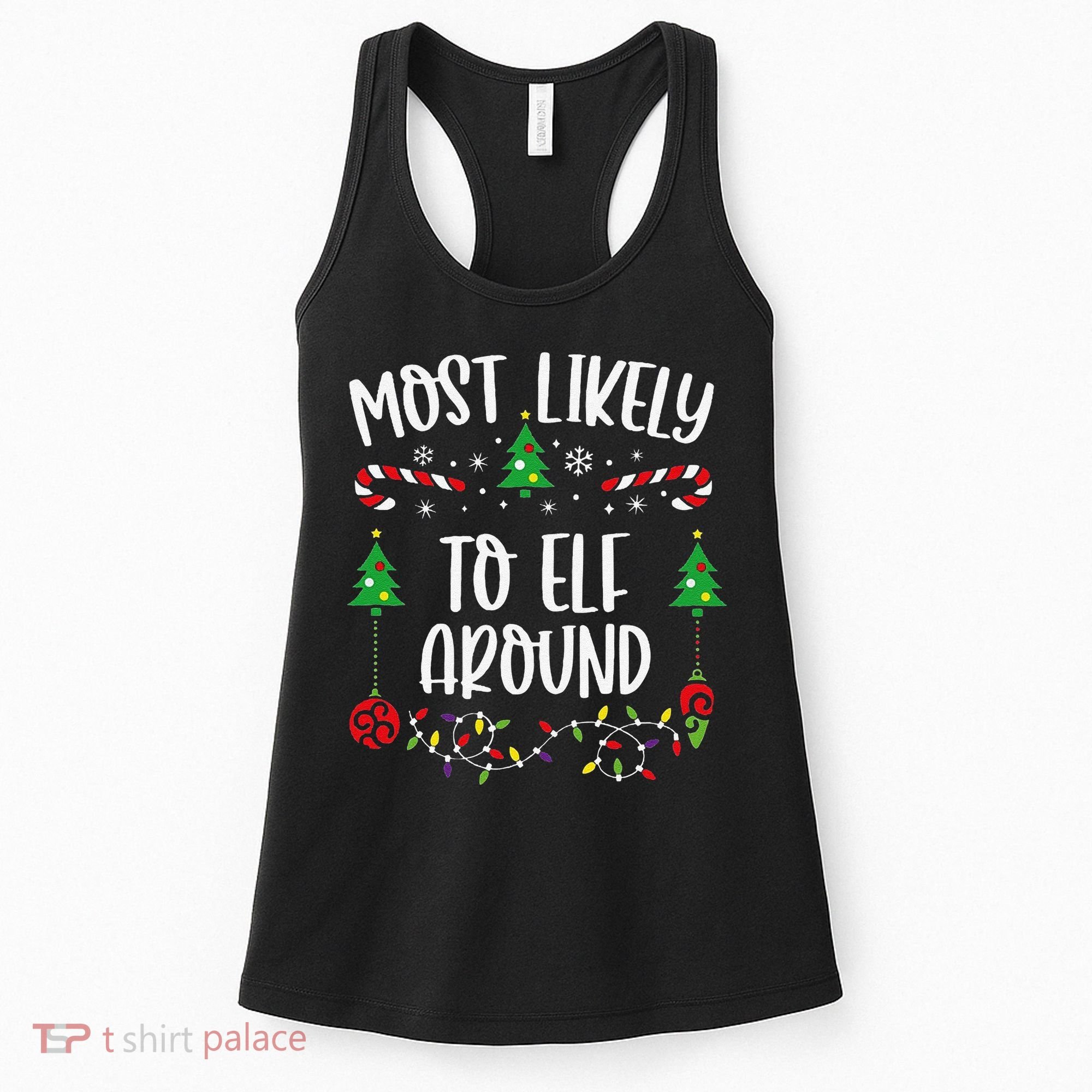 Most Likely To Elf Around Funny Christmas Family Matching Cute Christmas Famil Women's Tank Top