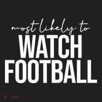 Most Likely To Watch Football Funny Women's Sweatshirt thumb 2