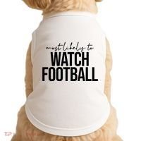 Most Likely To Watch Football Funny Doggie Tank thumb 0