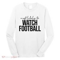 Most Likely To Watch Football Funny Long Sleeve Shirt thumb 0