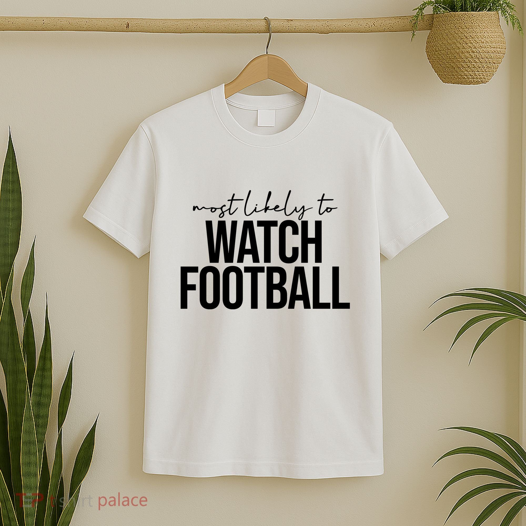 Most Likely To Watch Football Funny T-Shirt