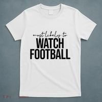 Most Likely To Watch Football Funny T-Shirt thumb 5