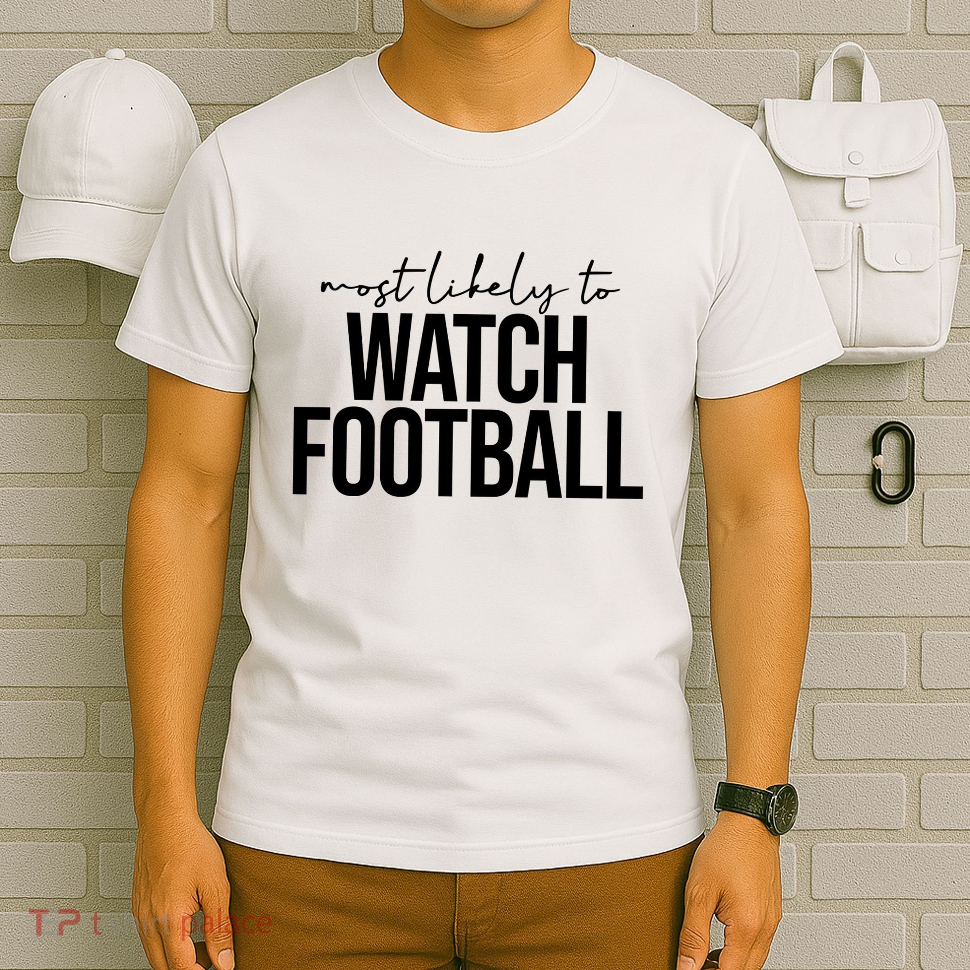 Most Likely To Watch Football Funny T-Shirt