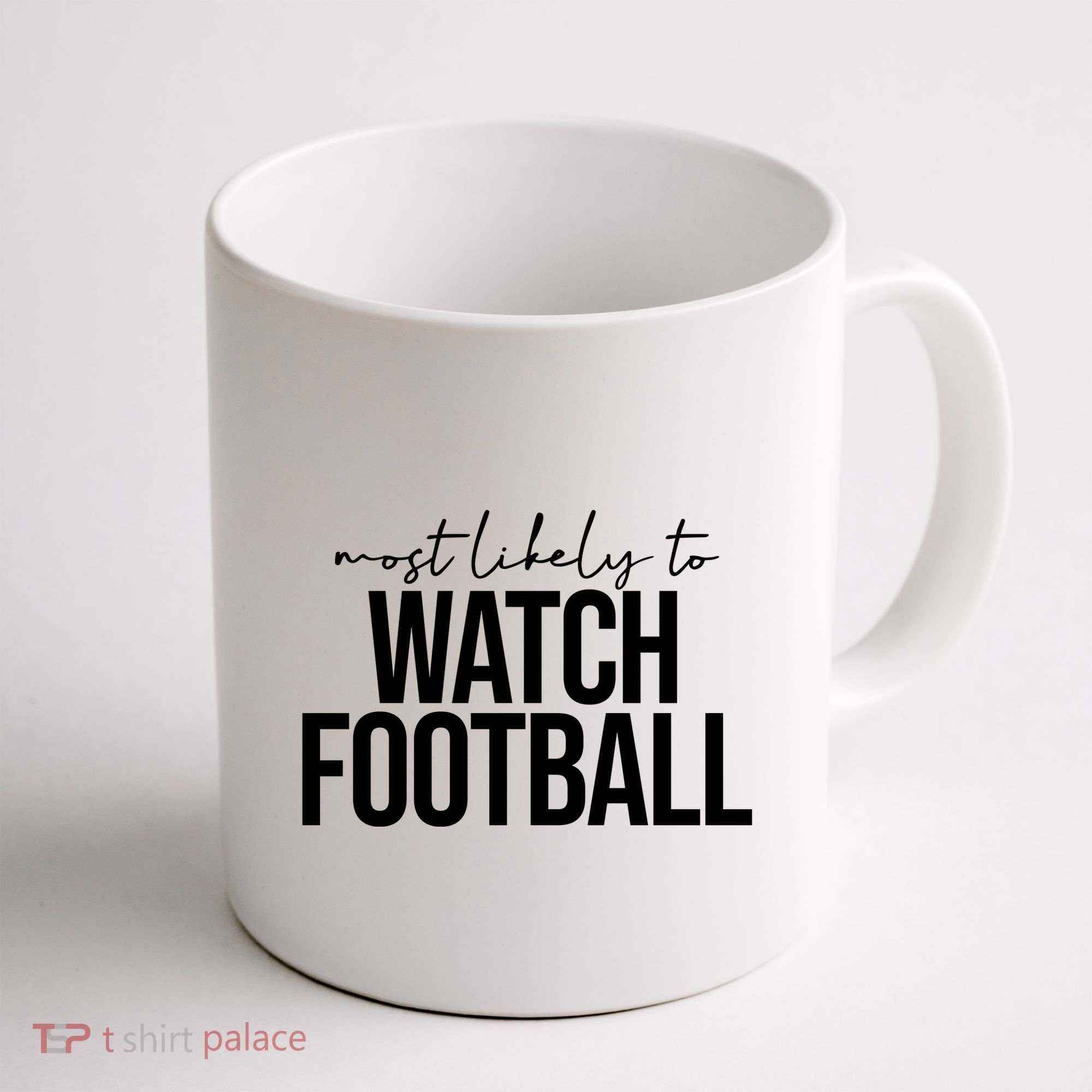 Most Likely To Watch Football Funny Coffee Mug