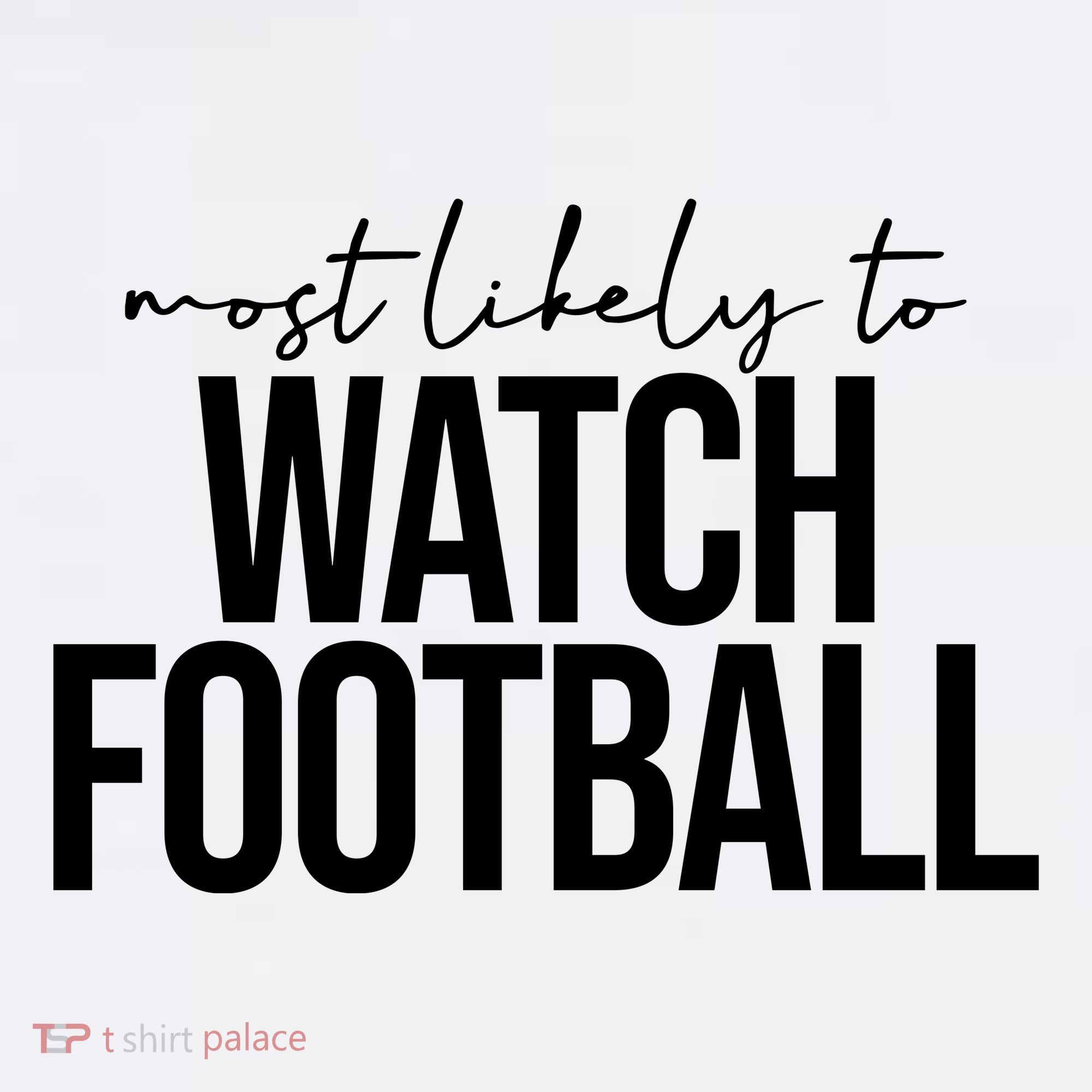 Most Likely To Watch Football Funny Women's Hoodie