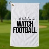Most Likely To Watch Football Funny Golf Towel thumb 1