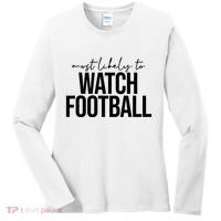 Most Likely To Watch Football Funny Women's Long Sleeve Shirt thumb 0