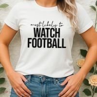 Most Likely To Watch Football Funny Women's T-Shirt thumb 2