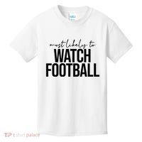 Most Likely To Watch Football Funny Kids T-Shirt thumb 0