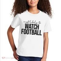 Most Likely To Watch Football Funny Kids T-Shirt thumb 2