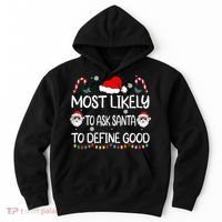 Most Likely To Ask Santa To Define Good Family Christmas Hoodie thumb 0