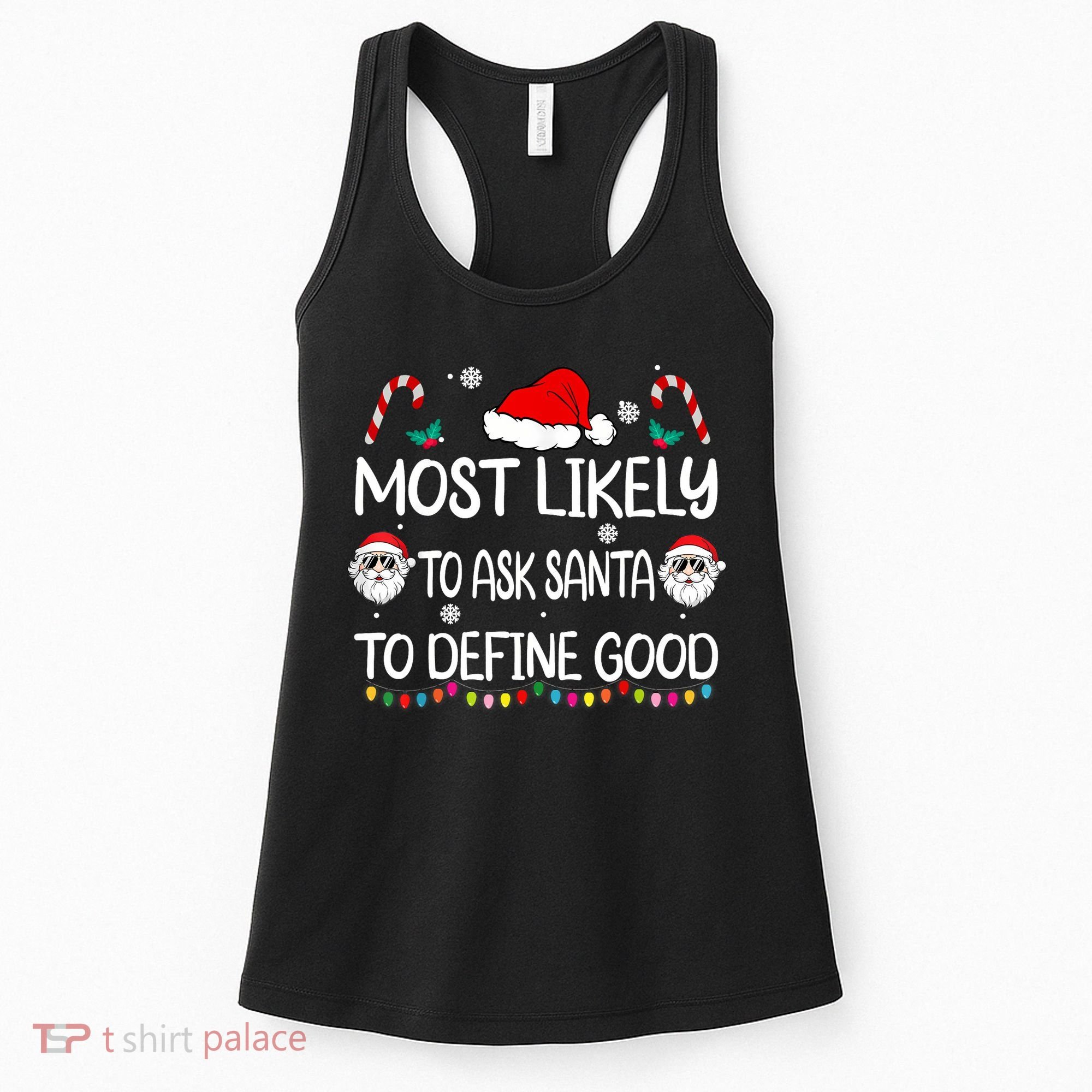 Most Likely To Ask Santa To Define Good Family Christmas Women's Tank Top