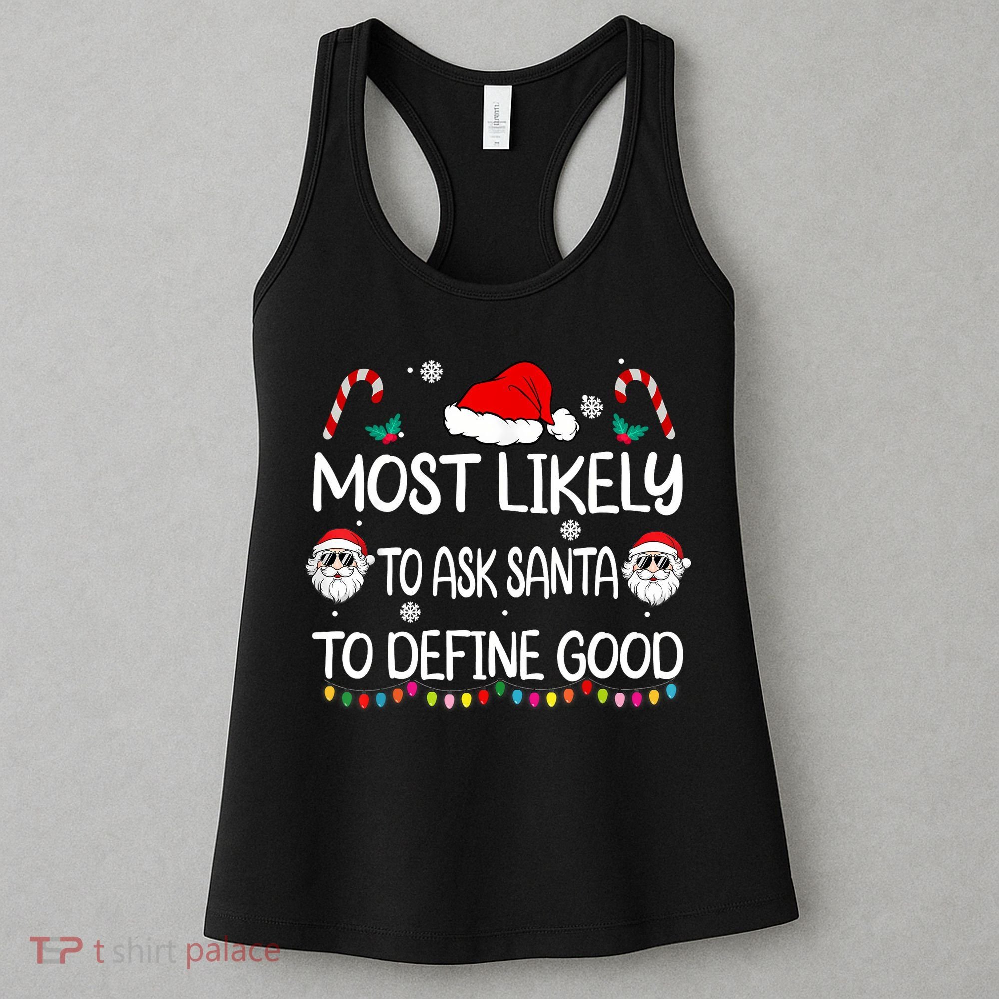 Most Likely To Ask Santa To Define Good Family Christmas Women's Tank Top