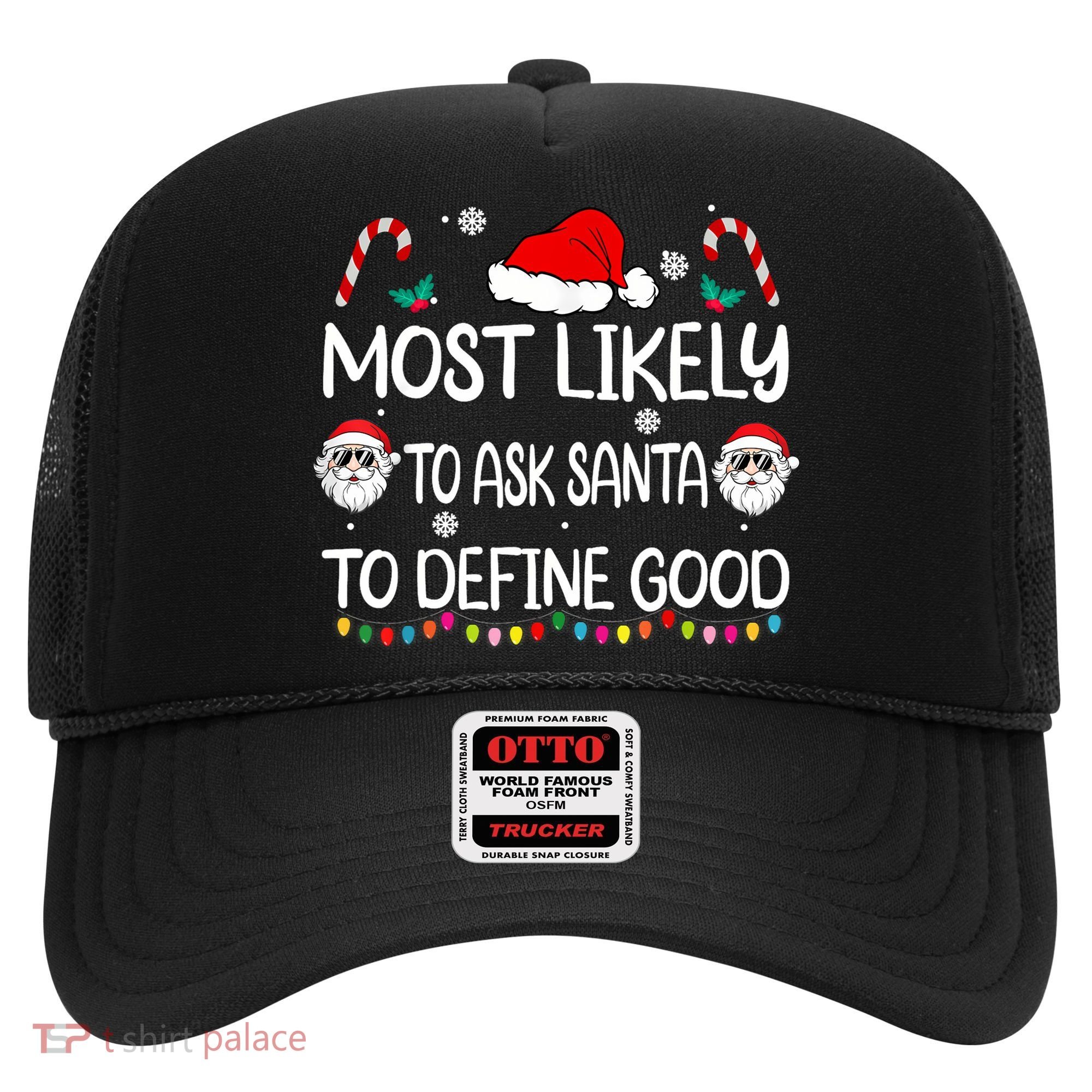 Most Likely To Ask Santa To Define Good Family Christmas Hat