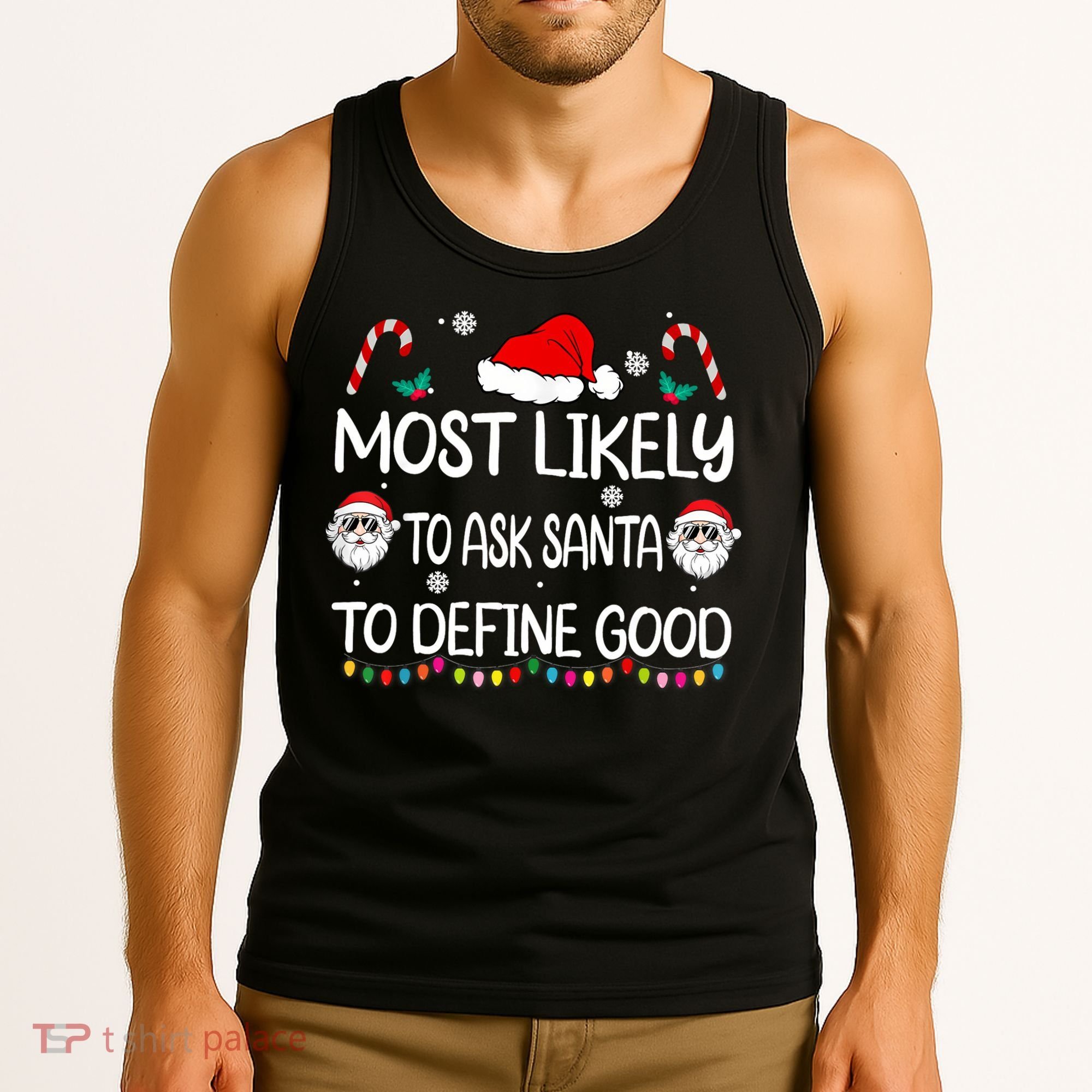 Most Likely To Ask Santa To Define Good Family Christmas Tank Top