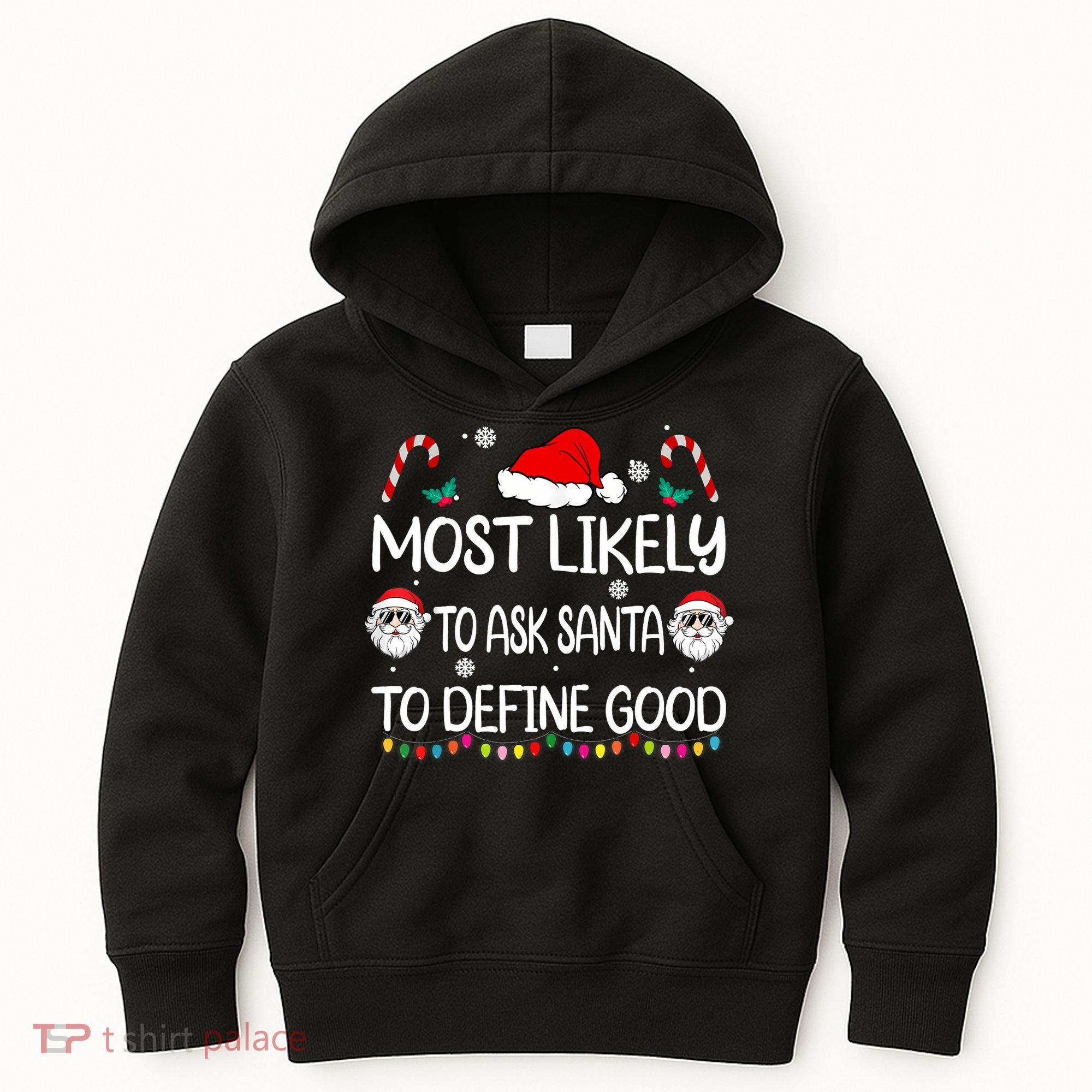 Most Likely To Ask Santa To Define Good Family Christmas Kids Hoodie