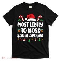 Most Likely To Boss Santa Around Christmas Family Pajamas T-Shirt thumb 0