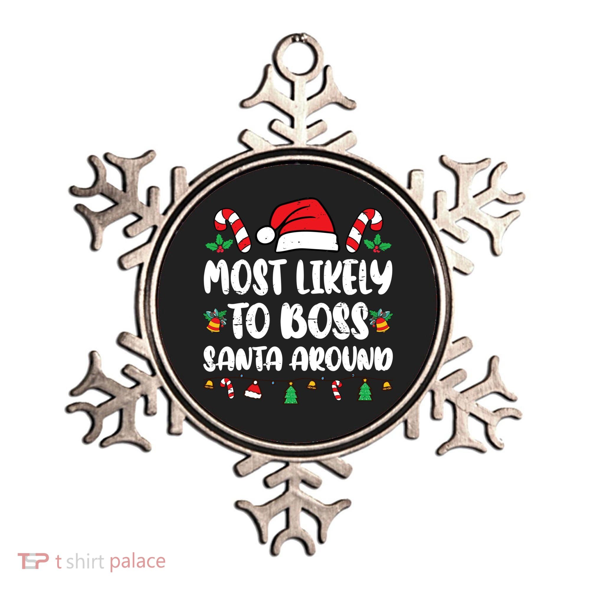 Most Likely To Boss Santa Around Christmas Family Pajamas Ornament