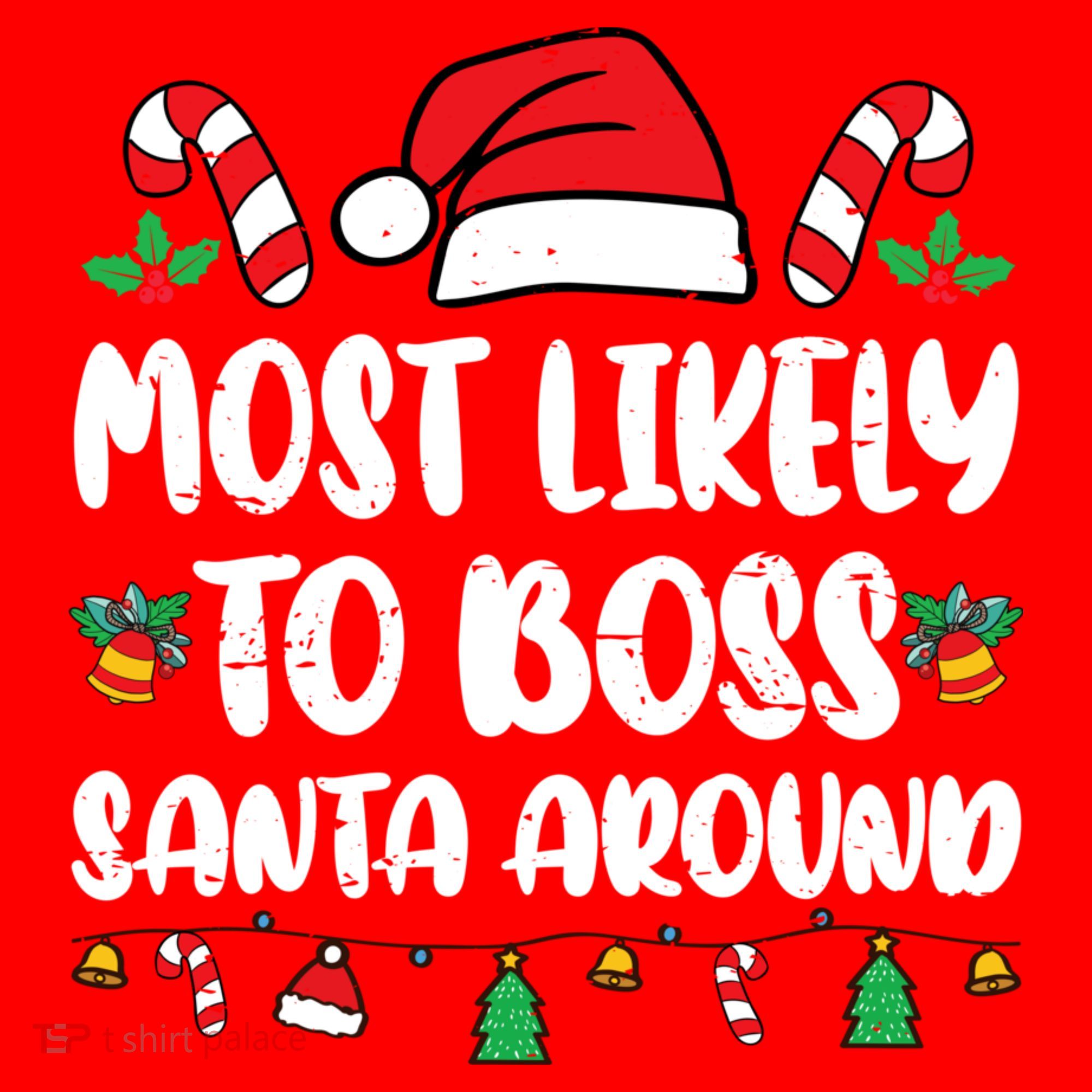 Most Likely To Boss Santa Around Christmas Family Pajamas Santa Hat
