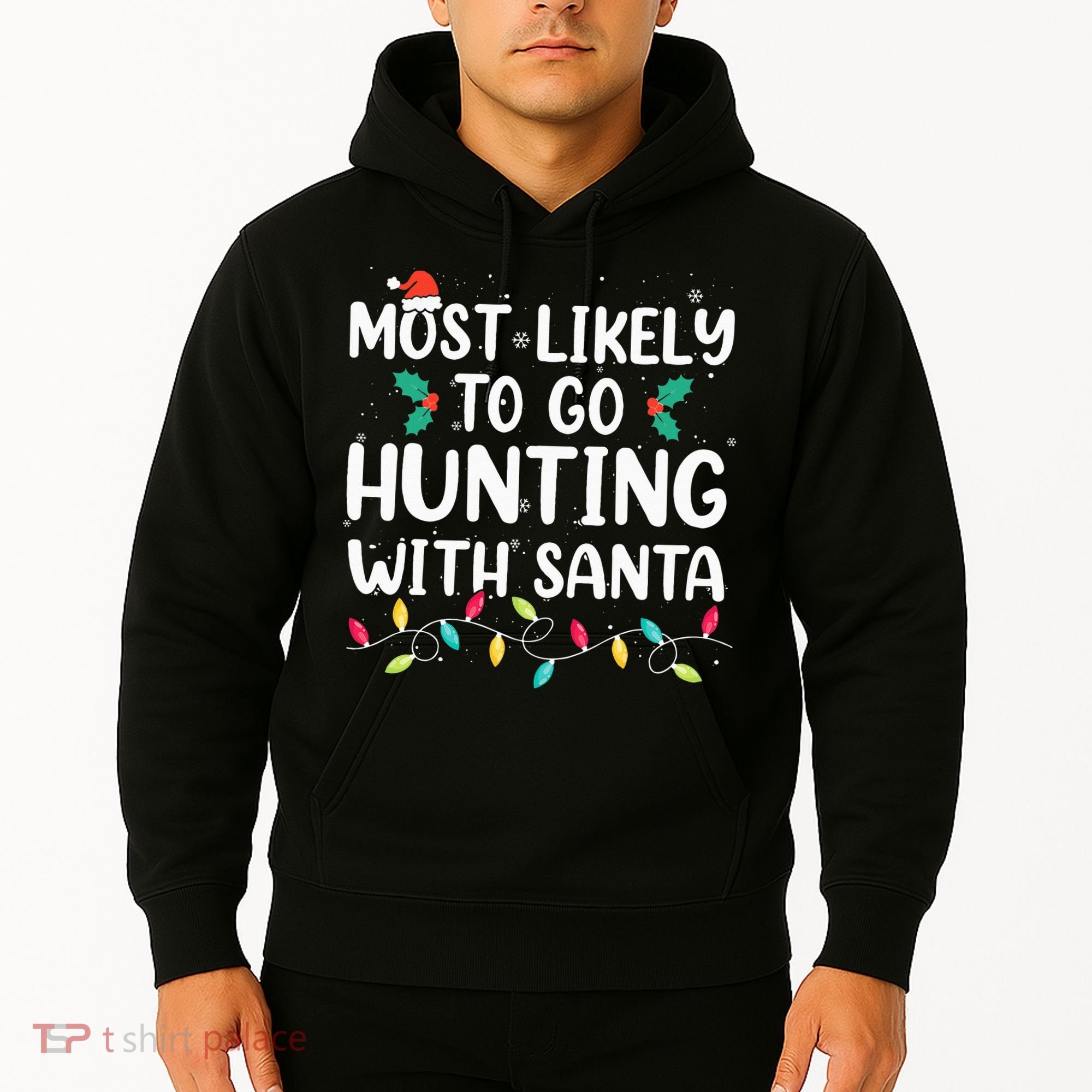 Most Likely To Go Hunting With Santa Hunt Christmas Pajama Hoodie