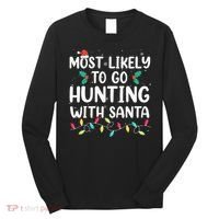 Most Likely To Go Hunting With Santa Hunt Christmas Pajama Long Sleeve Shirt thumb 0