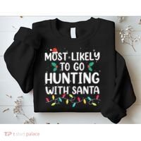 Most Likely To Go Hunting With Santa Hunt Christmas Pajama Sweatshirt thumb 2