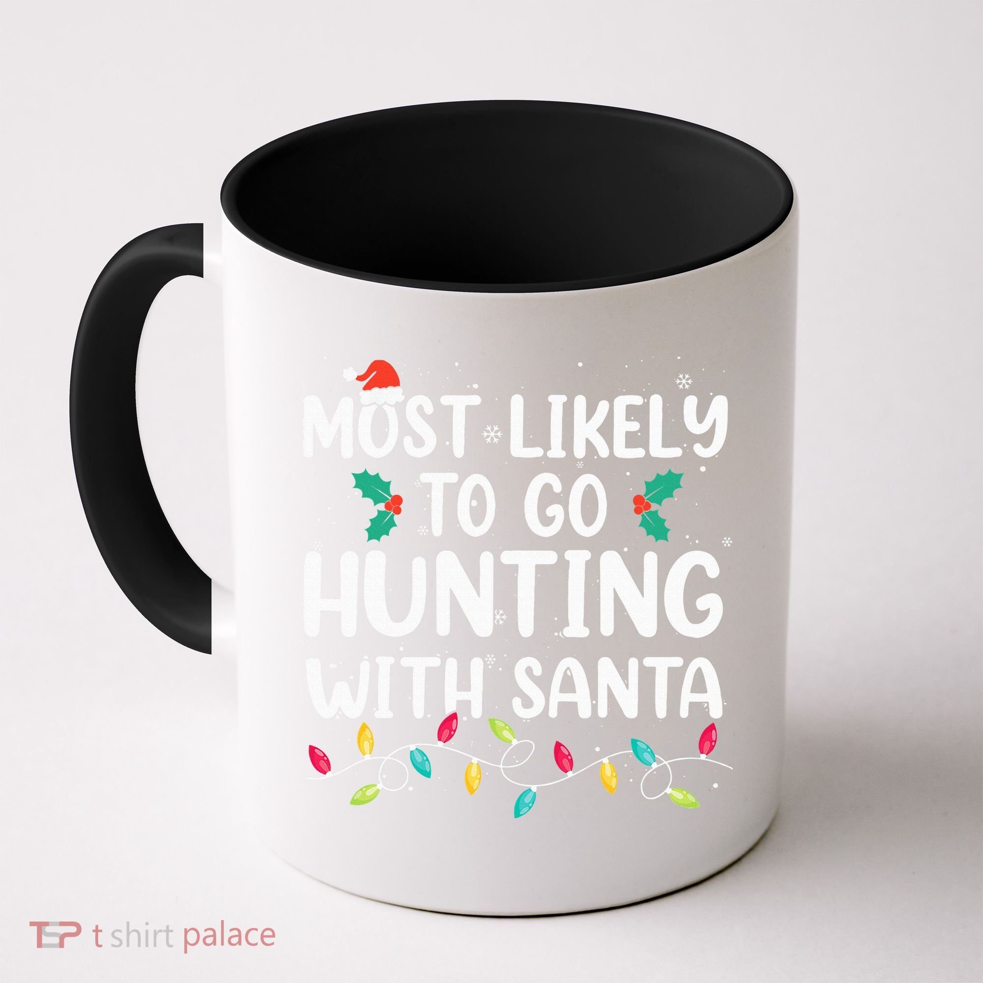 Most Likely To Go Hunting With Santa Hunt Christmas Pajama Coffee Mug