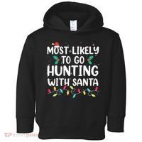 Most Likely To Go Hunting With Santa Hunt Christmas Pajama Toddler Hoodie thumb 0