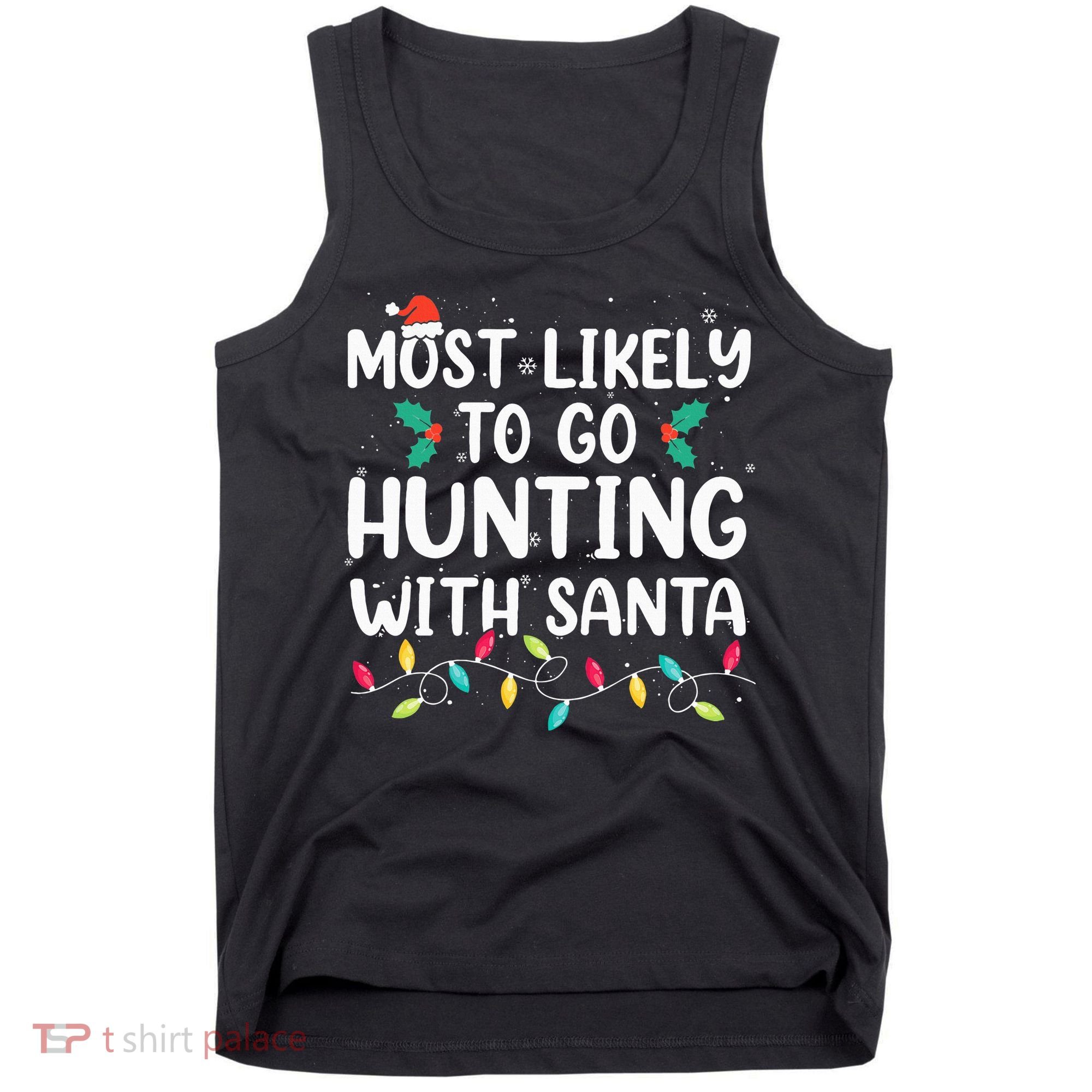Most Likely To Go Hunting With Santa Hunt Christmas Pajama Tank Top