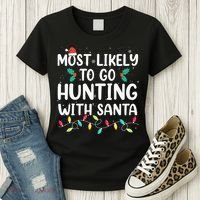 Most Likely To Go Hunting With Santa Hunt Christmas Pajama Women's T-Shirt thumb 3