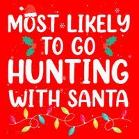 Most Likely To Go Hunting With Santa Hunt Christmas Pajama Santa Hat thumb 1