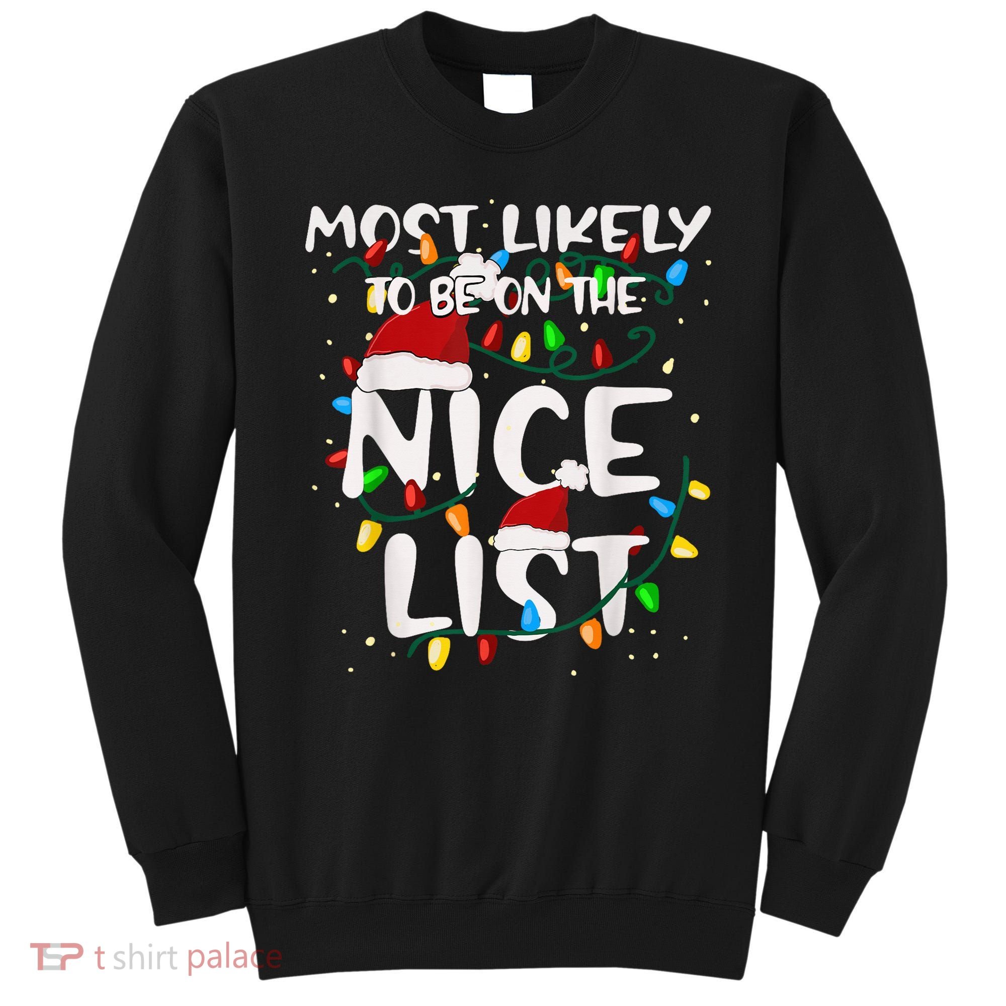 Most Likely To Be On The Nice List Family Matching Christmas Sweatshirt