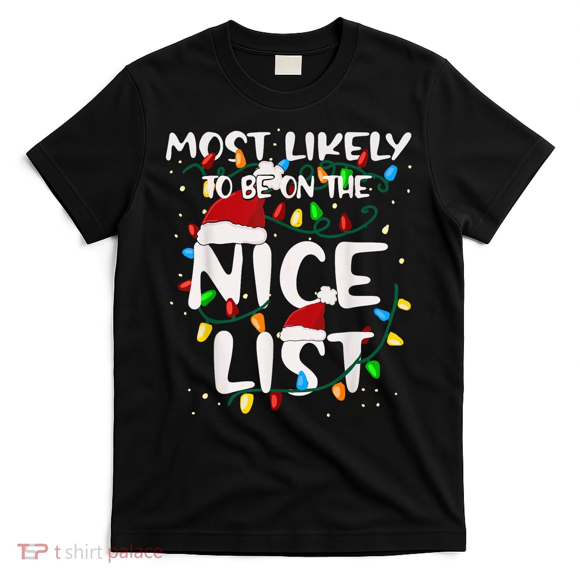 Most Likely To Be On The Nice List Family Matching Christmas T-Shirt