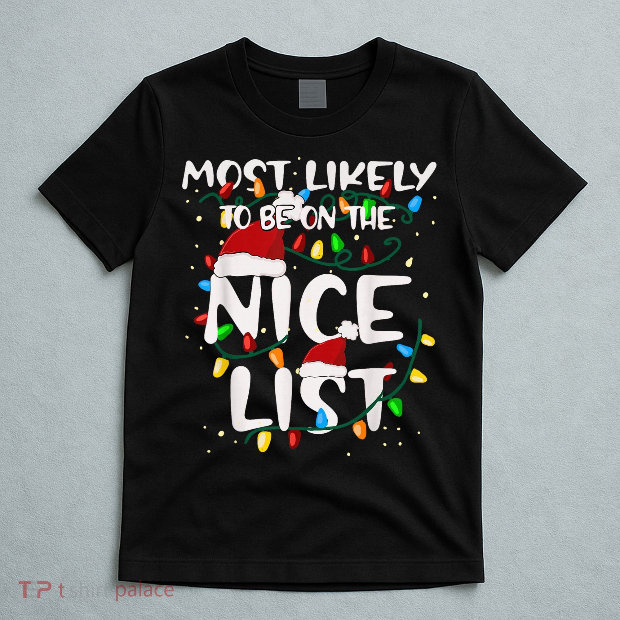 Most Likely To Be On The Nice List Family Matching Christmas T-Shirt
