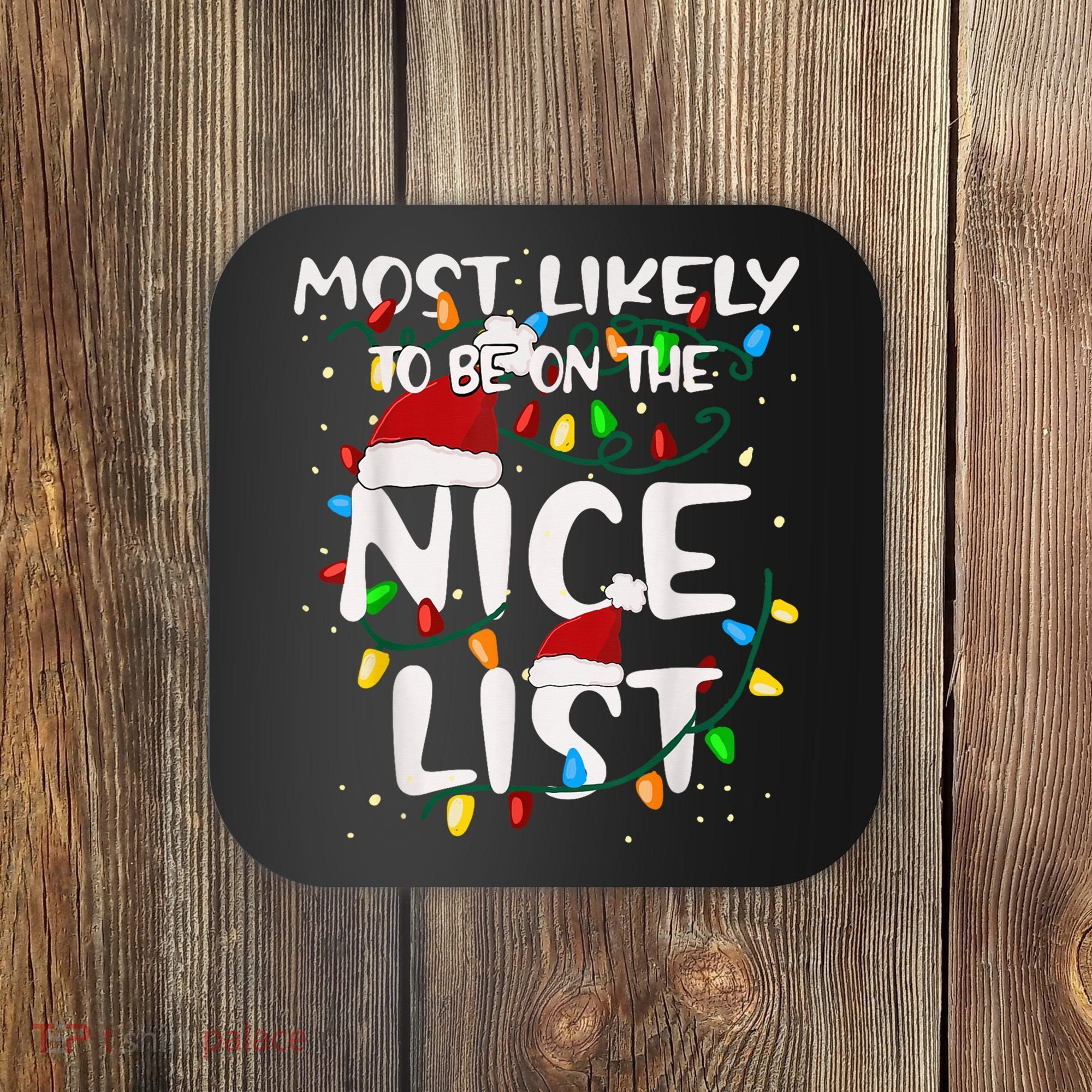 Most Likely To Be On The Nice List Family Matching Christmas Coaster