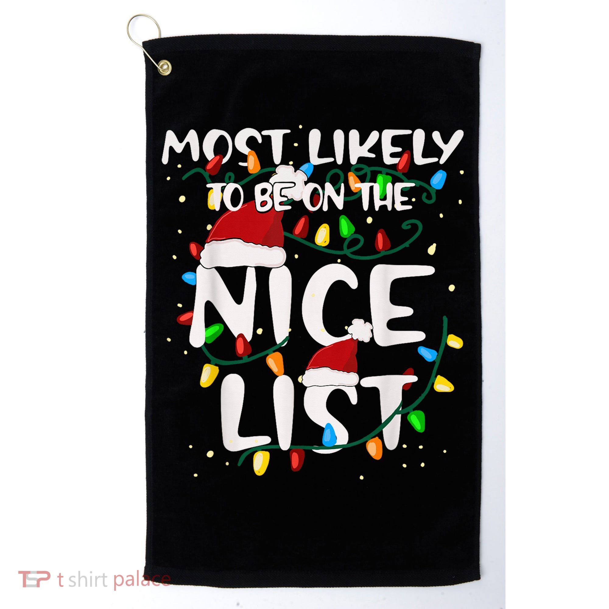 Most Likely To Be On The Nice List Family Matching Christmas Golf Towel
