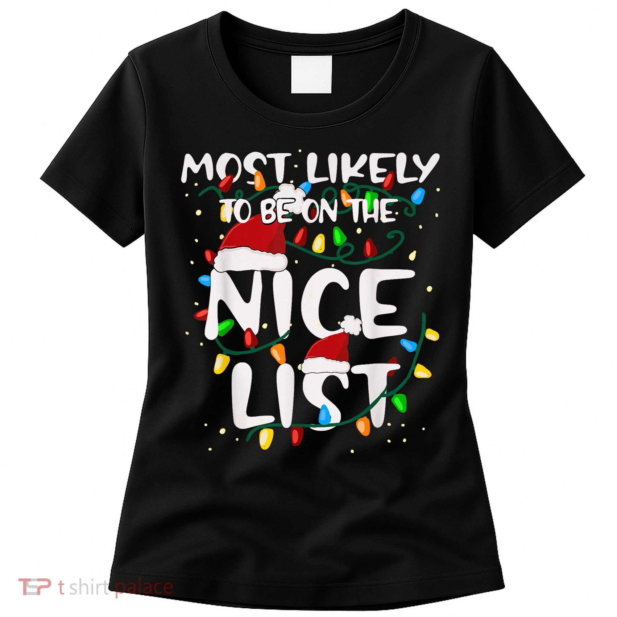 Most Likely To Be On The Nice List Family Matching Christmas Women's T-Shirt