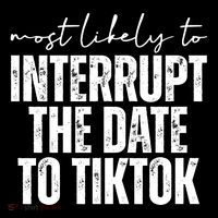Most Likely To Interrupt The Date To Tiktok Funny Bucket Hat thumb 4