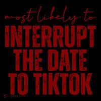 Most Likely To Interrupt The Date To Tiktok Funny Coffee Mug thumb 5