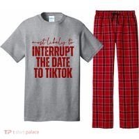 Most Likely To Interrupt The Date To Tiktok Funny Pajama Set thumb 0