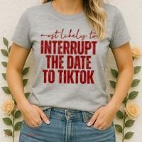 Most Likely To Interrupt The Date To Tiktok Funny Women's T-Shirt thumb 2