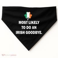 Most Likely To Do An Irish Goodbye Irish Flag USA-Made Doggie Bandana thumb 0