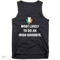 Most Likely To Do An Irish Goodbye Irish Flag Tank Top thumb 0